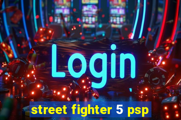 street fighter 5 psp